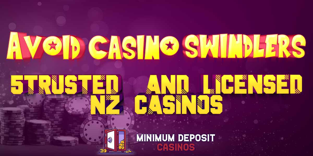 Stay Swindler-Free this Bonus Season: Top 3 Licensed NZ Casinos